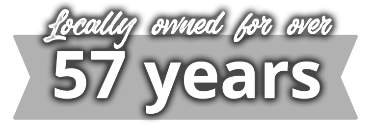 Locally owned and operated for 57 years